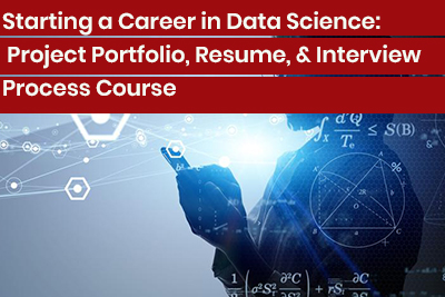 Starting a Career in Data Science: Project Portfolio, Resume, and Interview Process Course
