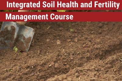 Integrated Soil Health and Fertility Management Course
