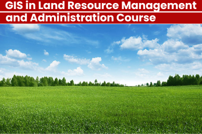 GIS in Land Resource Management and Administration Course
