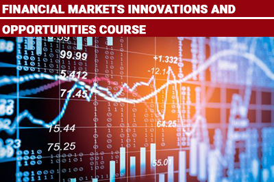 Financial Markets Innovations and Opportunities Course