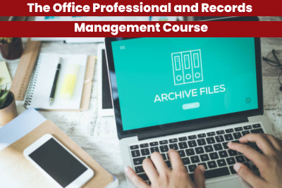 The Office Professional and Records Management Course