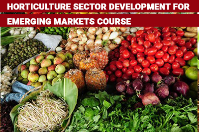 Horticulture Sector Development for Emerging Markets Course