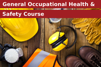 General Occupational Health and Safety Course
