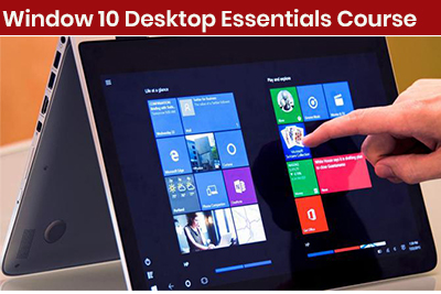 Window 10 Desktop Essentials Course