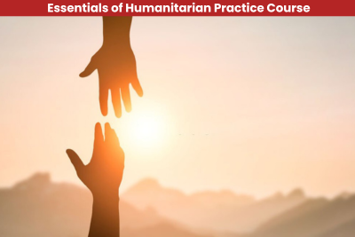 Essentials of Humanitarian Practice (EHP) Course