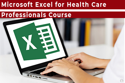 Microsoft Excel for Health Care Professionals Course