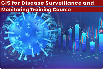 GIS for Disease Surveillance and Monitoring Training Course