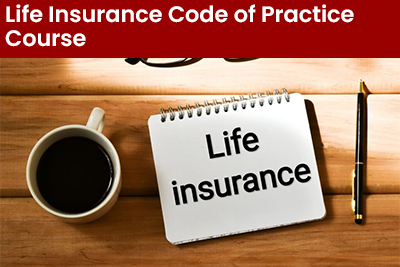 Life Insurance Code of Practice Course