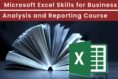 Microsoft Excel Skills for Business Analysis and Reporting Course
