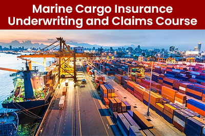 Marine Cargo Insurance Underwriting and Claims Course