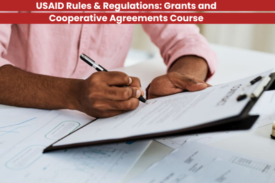 USAID Rules & Regulations: Grants and Cooperative Agreements Course