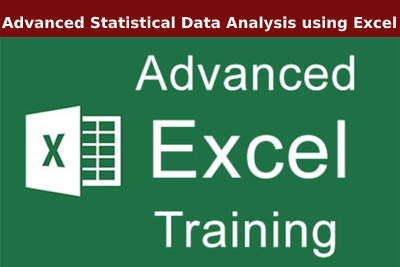 Advanced Statistical Data Analysis using Excel Course