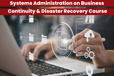 Systems Administration on Business Continuity & Disaster Recovery Course