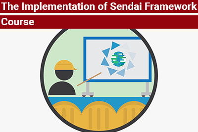 The Implementation of Sendai Framework Course