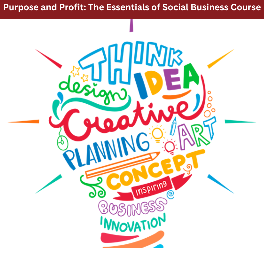 Purpose and Profit: The Essentials of Social Business Course