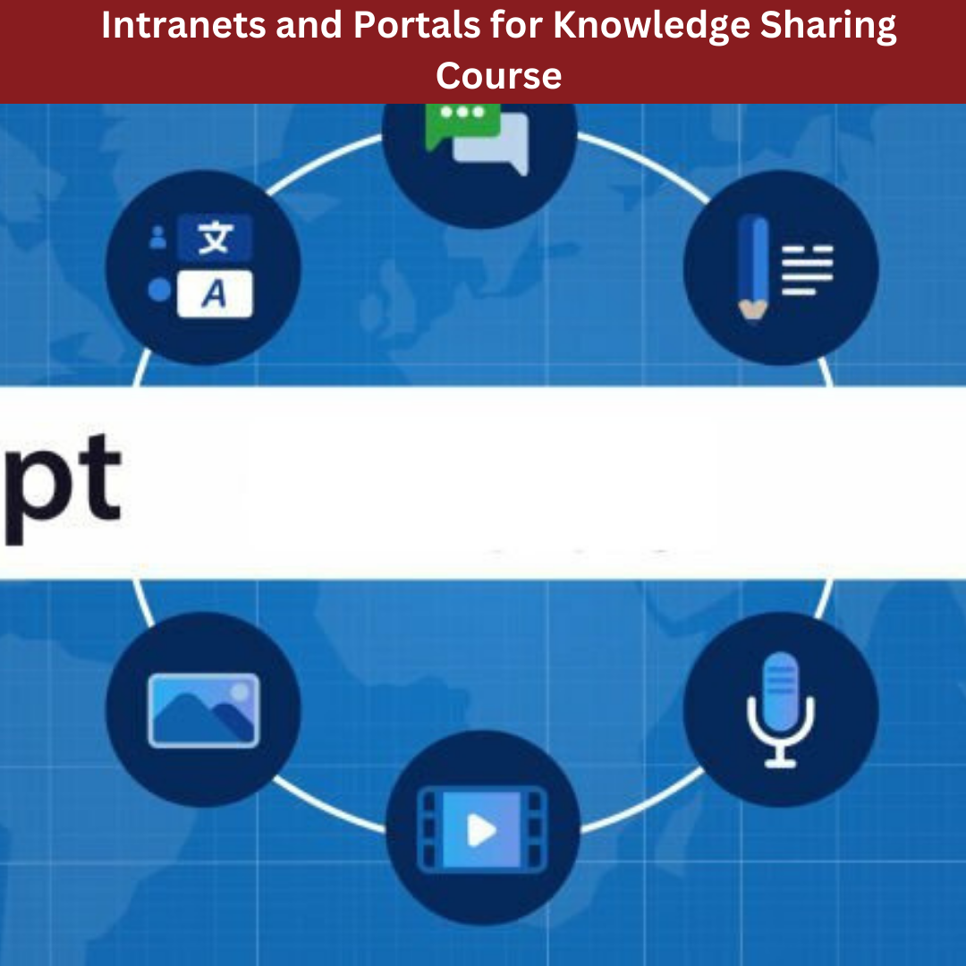 Intranets and Portals for Knowledge Sharing Course