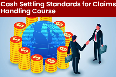 Cash Settling Standards for Claims Handling Course